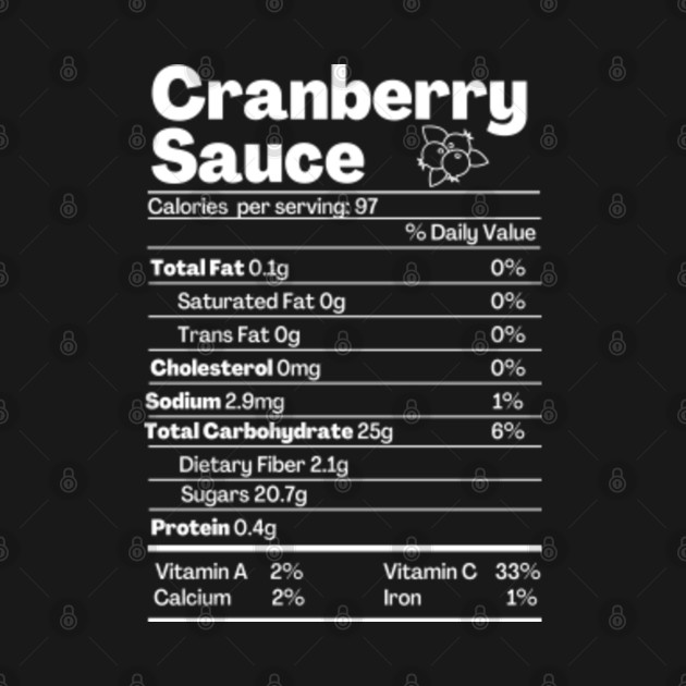 Disover Cranberry Sauce Nutrition Facts - Cranberry Sauce Nutrition Facts - T-Shirt