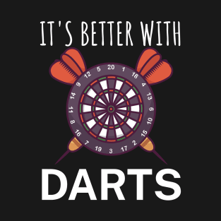 Its better with Darts T-Shirt