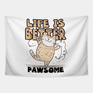 Life is Better Pawsome Kitten Tapestry