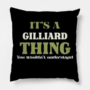 It's a Gilliard Thing You Wouldn't Understand Pillow