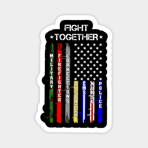 Fight Together USA Flag Thin Line Police, Firefighter Nurses Magnet by 5StarDesigns