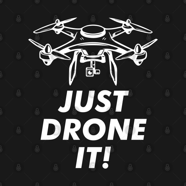 Just Drone it by Meetts