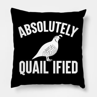 Absolutely Quail-Ified Funny Pillow