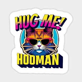 Hug Me Hooman Magnet