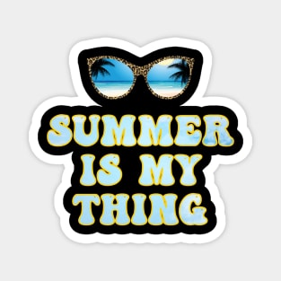 Summer Is My Thing Summertime Vibes Magnet