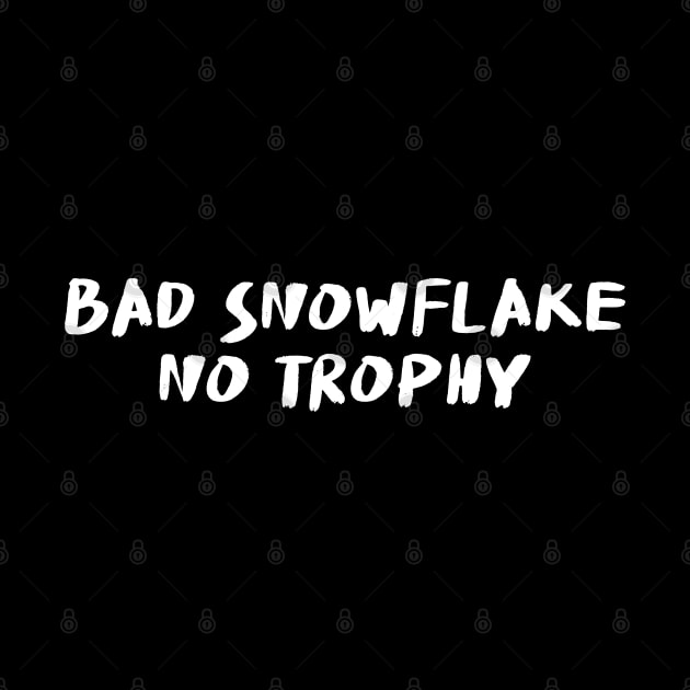 Bad Snowflake, No Trophy by Stacks