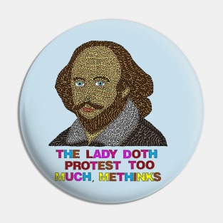 The Lady Doth Protest Too Much, Methinks Pin