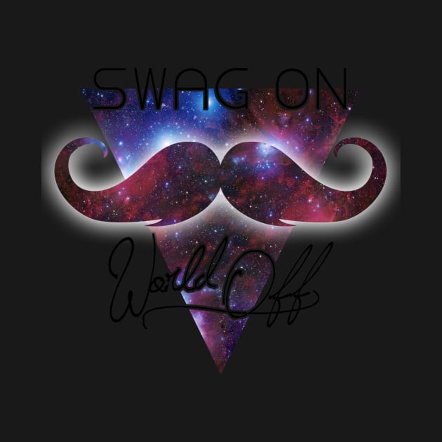 Swag on world off by CheesyB