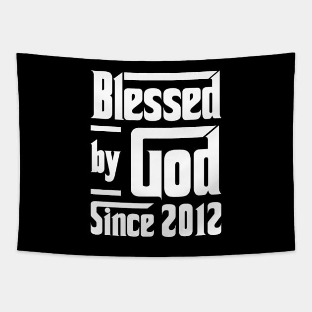 Blessed By God Since 2012 Tapestry by JeanetteThomas