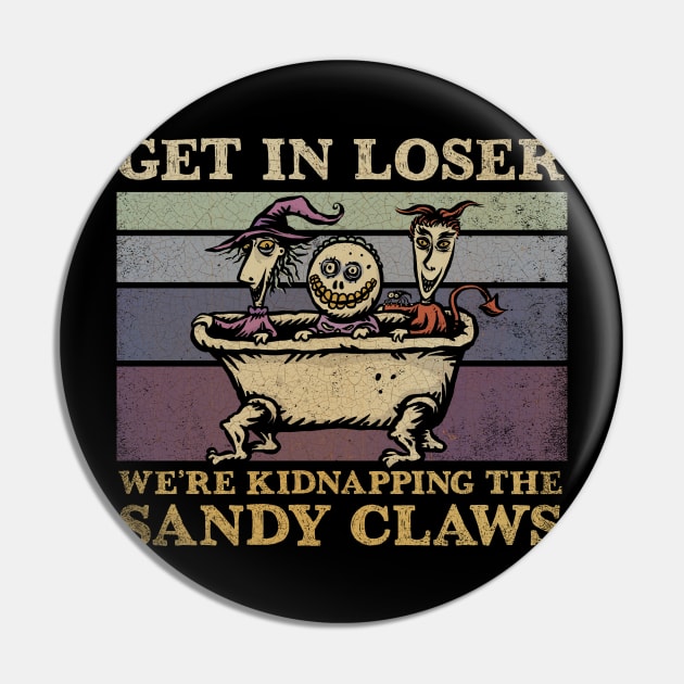 We're Kidnapping the Sandy Claws Pin by kg07_shirts