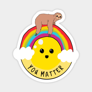 You matter sloth riding rainbow Magnet