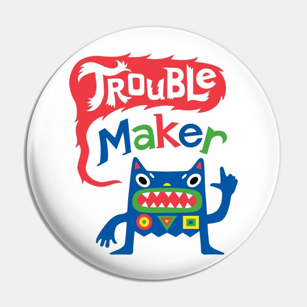 Trouble Maker Pin by Andibird