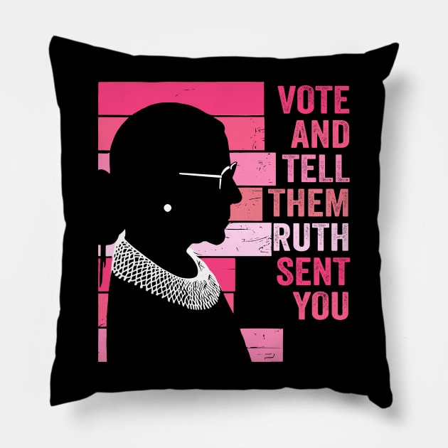 Vote And Tell Them Ruth Sent You Women's Rights Feminism Pillow by Kawaii-n-Spice