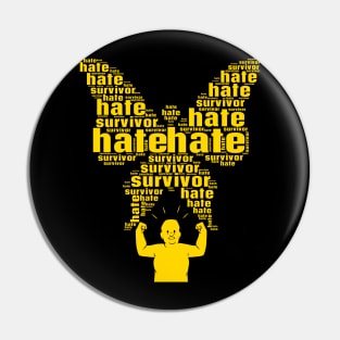 hate survivor Pin