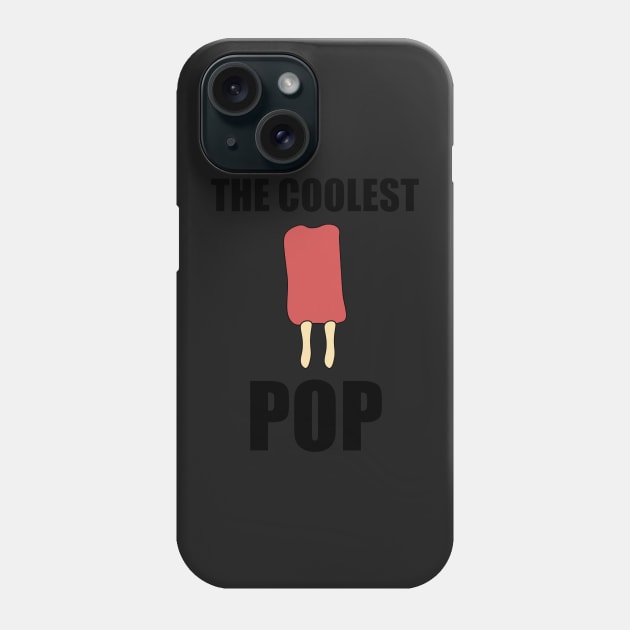 Mens Coolest Pop Funny Best Dad Ever Cool Popsicle Pun 4 Phone Case by Levandotxi