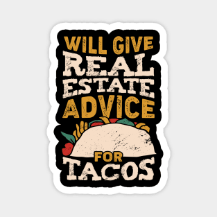 Will Give Real Estate Advice For Tacos Magnet