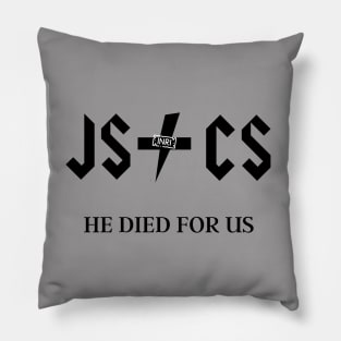 JS CS (Jesus Christ) He died for us, Rock satire, black text Pillow