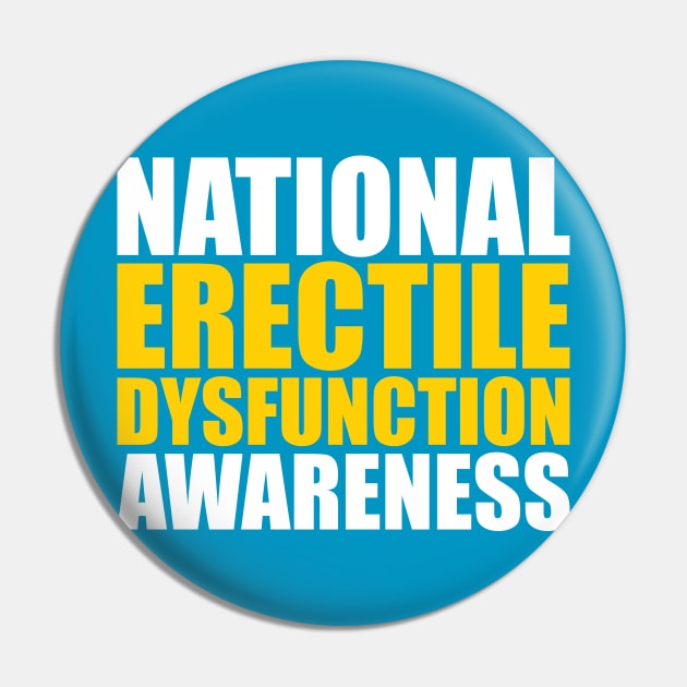 National Erectile Dysfunction Awareness Pin by tvshirts