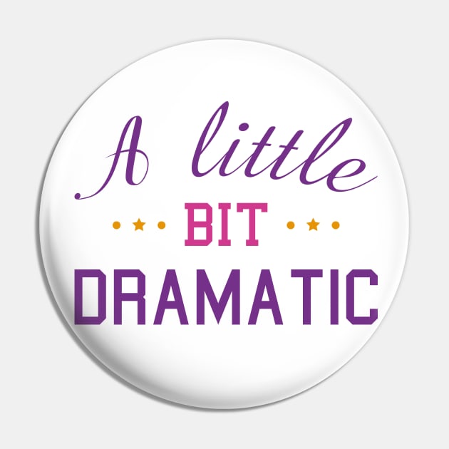 A Little Bit Dramatic Pin by LuckyFoxDesigns