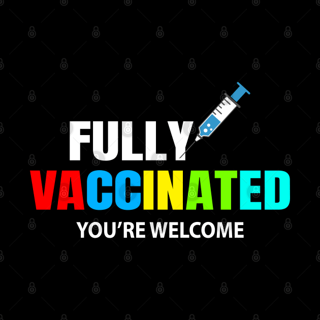 Fully Vaccinated  you're welcome by Ebazar.shop