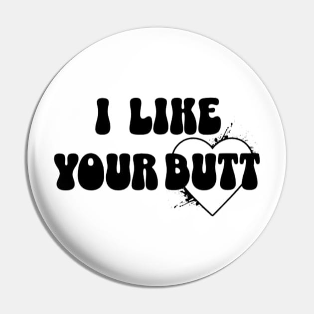 I like your butt Pin by LEMEDRANO