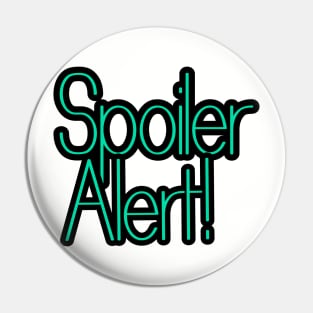 Spoiler Alert Pin