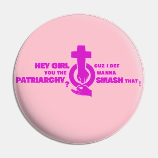 Smash The Patriarchy Pin