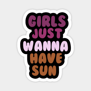 Girls Just Wanna Have Sun T-Shirt - Retro Sun T-Shirt - Sunshine Shirt - Summer Shirt For Women - Vintage Sun Shirt Magnet