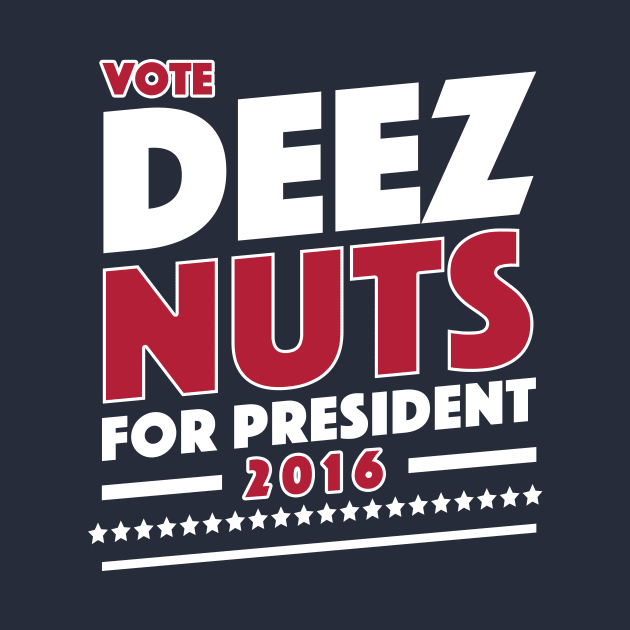 Vote Deez Nuts by tabners