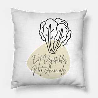 Eat Vegetables Not Animals, Veganisme Pillow