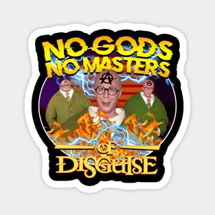 No Gods No Masters Of Disguise Magnet