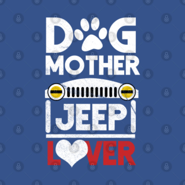 Dog Mother Wrangler Lover Motorcar Motor Vehicle Doggie Puppies Animal - Wrangler - T-Shirt