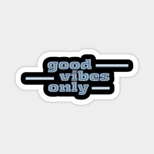 Good Vibes Only (Blue) Magnet