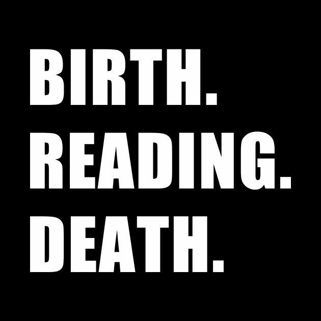Birth. Reading. Death. by CYCGRAPHX