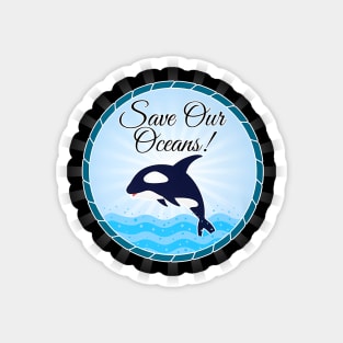 Save Our Oceans World Oceans Day Environmentalist Magnet