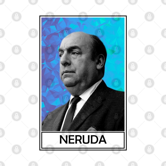 Pablo Neruda by TheLiterarian