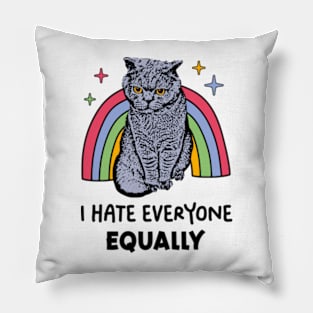 I Hate Everyone Equally Pillow