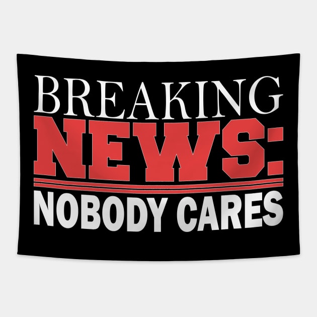 breaking news: nobody cares Tapestry by mdr design