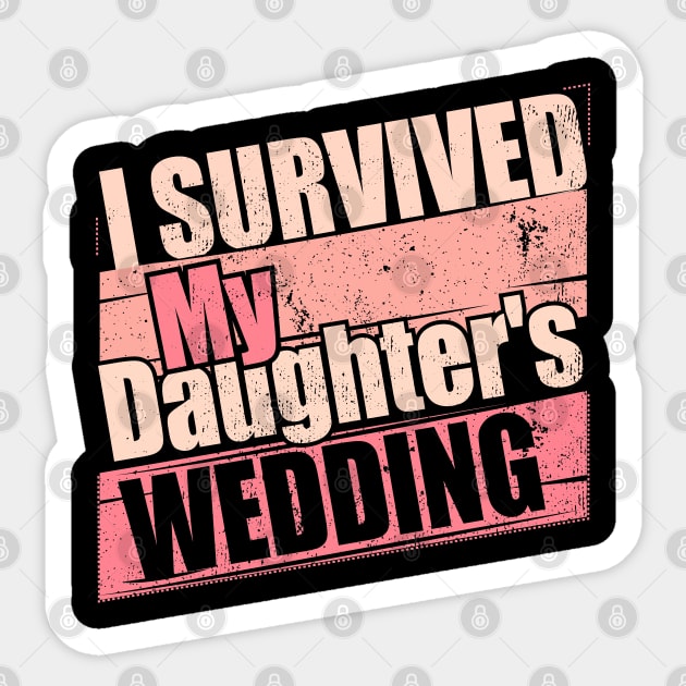 I Survived My Daughter's Wedding T Shirt I Survived My Daughter's Wedding T Shirt