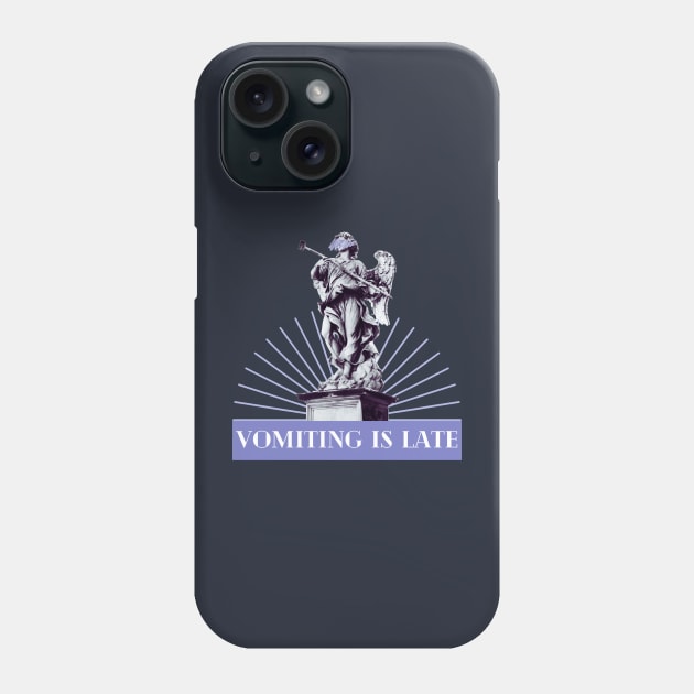 Vomiting is Late - Weird Funny Bad Translation Phone Case by raspberry-tea