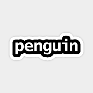 Penguin Minimal Typography White Text Magnet