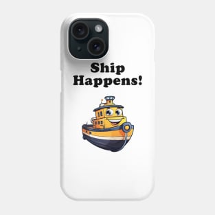 Ship Happens! Phone Case