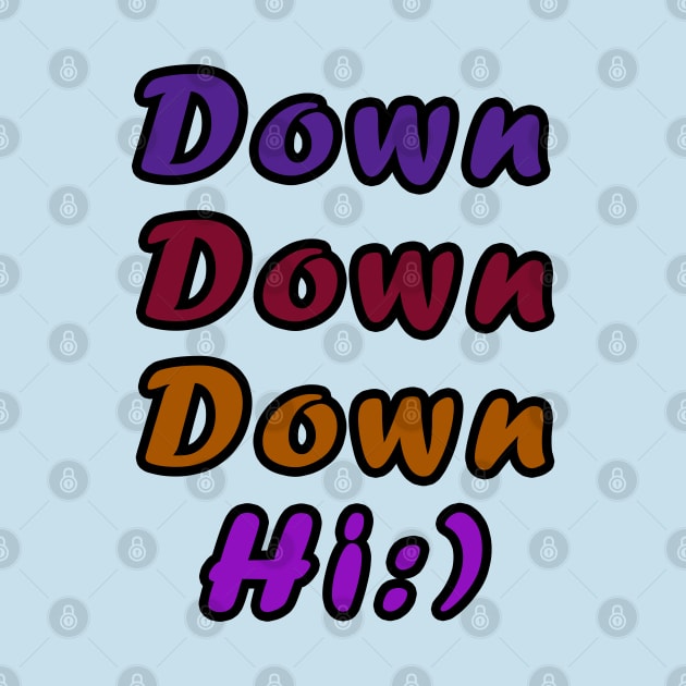 down down down hi by Rasheba