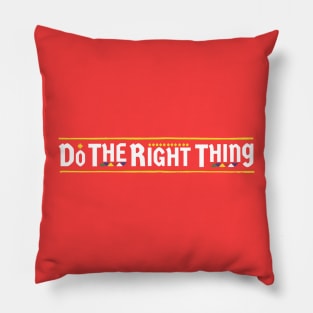 Do The Right Thing Pillow