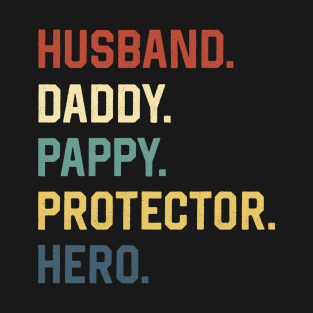 Fathers Day Shirt Husband Daddy Pappy Protector Hero Gift T-Shirt