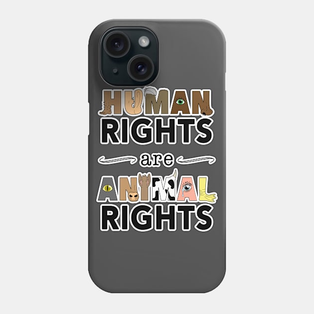 Human Rights are Animal Rights Phone Case by VeganCuts