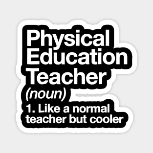 Physical Education Teacher Definition T-shirt P.E. Gift Tee Magnet