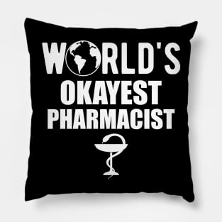 Pharmacist - World's Okayest Pharmacist Pillow