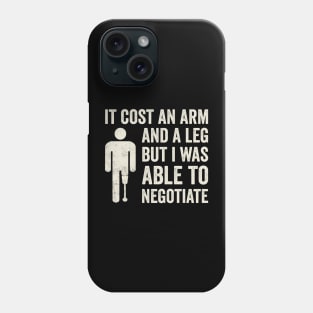 It Cost An Arm And A Leg Funny Amputee Humor Phone Case