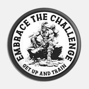 Embrace the Challenge. Pin